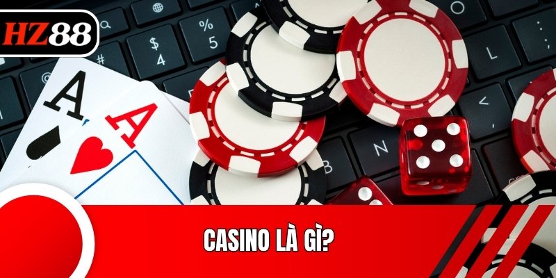 Casino Là Gì